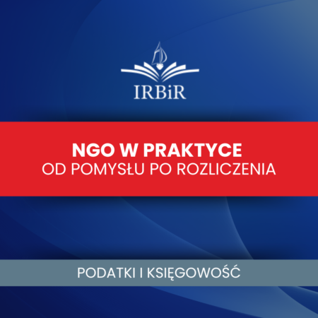 NGO w praktyce Instytut Rozwoju Biznesu i Rachunkowości IRBiR