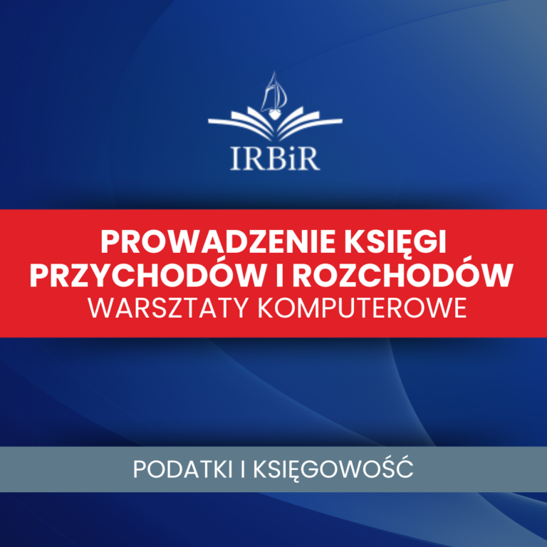 Prowadzenie KPiR księgi przychodów i rozchodów Instytut Rozwoju Biznesu i Rachunkowości IRBiR