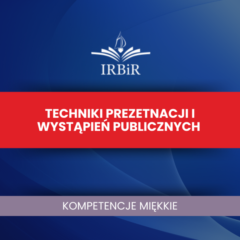 Techniki Prezentacji i Wystąpień Publicznych Instytut Rozwoju Biznesu i Rachunkowości IRBiR
