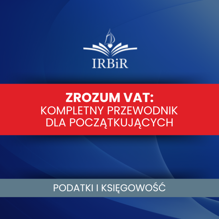 Zrozum VAT Instytut Rozwoju Biznesu i Rachunkowości IRBiR