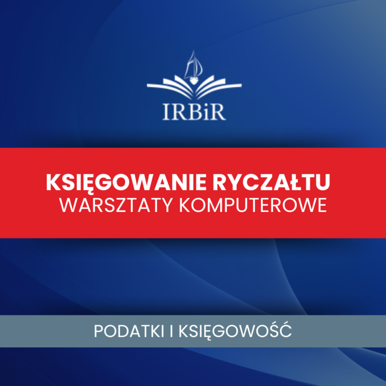 Księgowanie ryczałtu kurs ryczałt ewidencjonowany Instytut Rozwoju Biznesu i Rachunkowości IRBiR