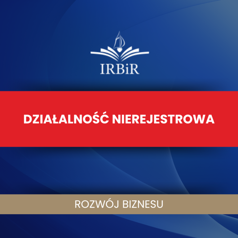 Działalność nierejestrowna Instytut Rozwoju Biznesu i Rachunkowości IRBiR