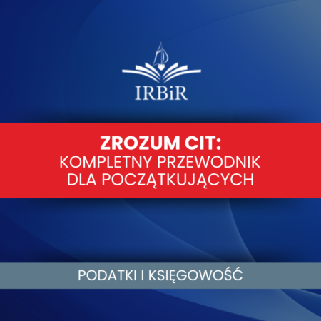 Zrozum CIT Instytut Rozwoju Biznesu i Rachunkowości IRBiR