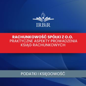 Rachunkowosc spolki z o o Instytut Rozwoju Biznesu i Rachunkowości IRBiR